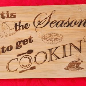 Engraved cutting board - tis season get cookin